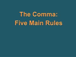 The Comma: Five Main Rules
