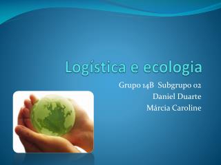 Logística e ecologia