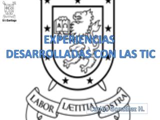 EXPERIENCIAS DESARROLLADAS CON LAS TIC