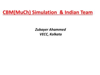 CBM(MuCh) Simulation &amp; Indian Team