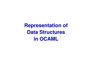 Representation of Data Structures in OCAML