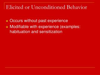 Elicited or Unconditioned Behavior