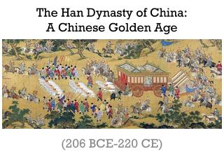 The Han Dynasty of China: A Chinese Golden Age