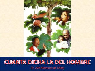 CUANTA DICHA LA DEL HOMBRE (H. 294 Himnario de Chile)