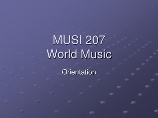 MUSI 207 World Music