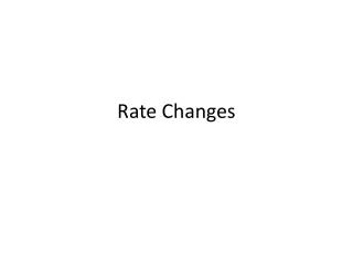 Rate Changes