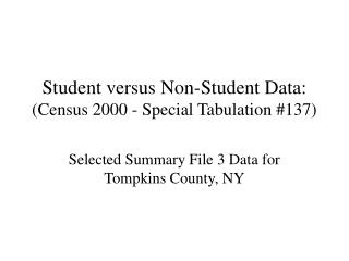 Student versus Non-Student Data: (Census 2000 - Special Tabulation #137)