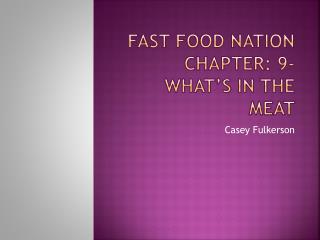 Fast Food Nation Chapter: 9- What’s In The Meat