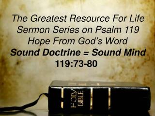 The Greatest Resource For Life Sermon Series on Psalm 119 Hope From God’s Word
