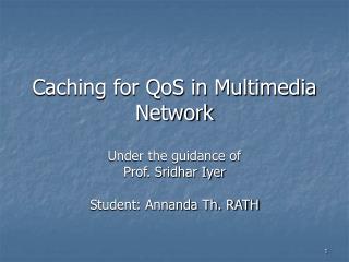 Caching for QoS in Multimedia Network