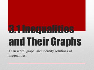 3.1 Inequalities and Their Graphs