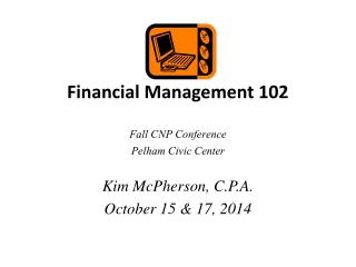 Financial Management 102 Fall CNP Conference Pelham Civic Center