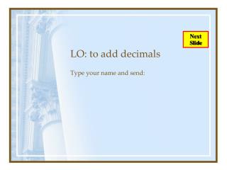LO: to add decimals
