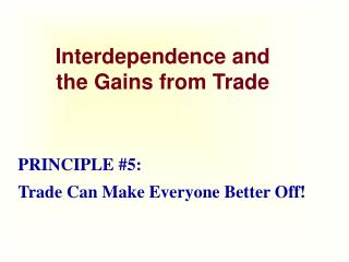 Interdependence and the Gains from Trade