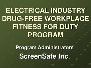 ELECTRICAL INDUSTRY DRUG-FREE WORKPLACE FITNESS FOR DUTY PROGRAM