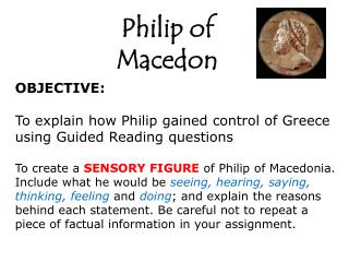 OBJECTIVE: To explain h ow Philip gained control of Greece using Guided Reading questions