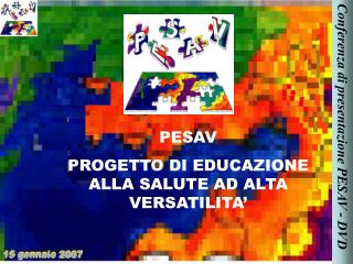 PESAV PROGETTO DI EDUCAZIONE ALLA SALUTE AD ALTA VERSATILITA’