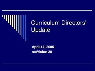 Curriculum Directors’ Update