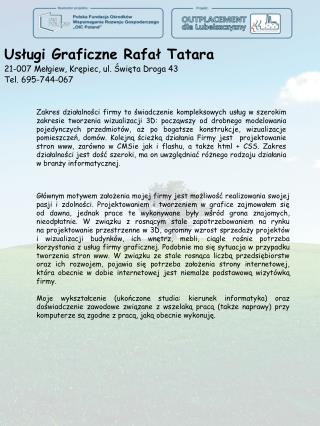 Usługi Graficzne Rafał Tatara 21-007 Mełgiew, Krępiec, ul. Święta Droga 43 Tel. 695-744-067