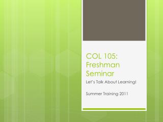 COL 105: Freshman Seminar