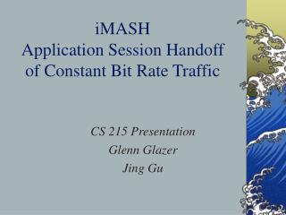 iMASH Application Session Handoff of Constant Bit Rate Traffic