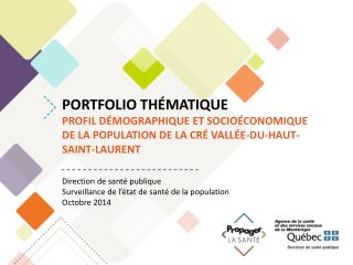 Direction de santé publique Surveillance de l’état de santé de la population Octobre 2014