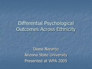 Differential Psychological Outcomes Across Ethnicity