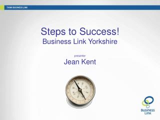 “ Steps to Success! Business Link Yorkshire presenter Jean Kent