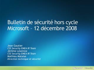 Bulletin de sécurité hors cycle Microsoft – 12 décembre 2008