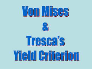 Von Mises &amp; Tresca’s Yield Criterion