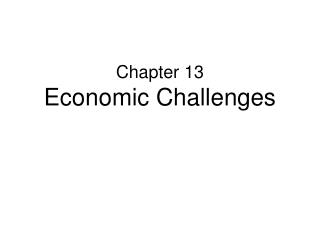 Chapter 13 Economic Challenges