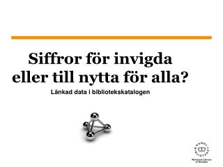 Siffror för invigda eller till nytta för alla?