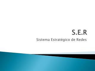 S.E.R