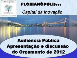 FLORIANÓPOLIS ... Capital da Inovação