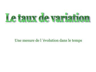 Une mesure de l ’évolution dans le temps