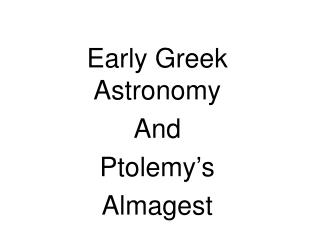 Early Greek Astronomy And Ptolemy’s Almagest