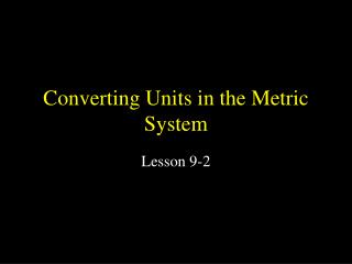 Converting Units in the Metric System