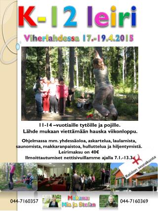 11-14 – v uotiaille tytöille ja pojille . Lähde mukaan viettämään hauska viikonloppu.