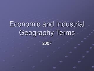 Economic and Industrial Geography Terms