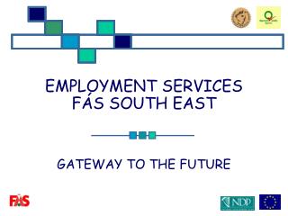 EMPLOYMENT SERVICES FÁS SOUTH EAST