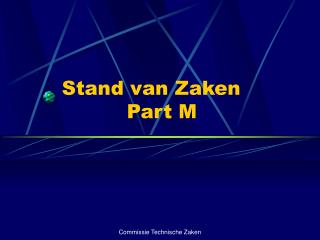 Stand van Zaken Part M