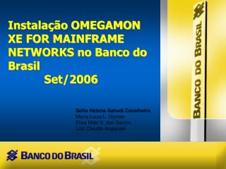 Instalação OMEGAMON XE FOR MAINFRAME NETWORKS no Banco do Brasil Set/2006