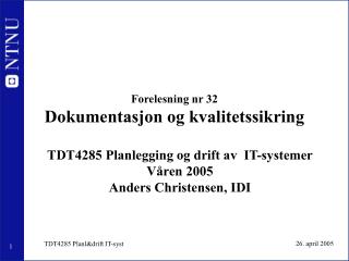 Forelesning nr 32 Dokumentasjon og kvalitetssikring