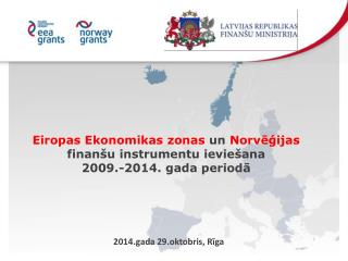 Eiropas Ekonomikas zonas un Norvēģijas finanšu instrumentu ieviešana 2009.-2014. gada periodā