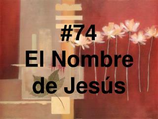 #74 El Nombre de Jesús