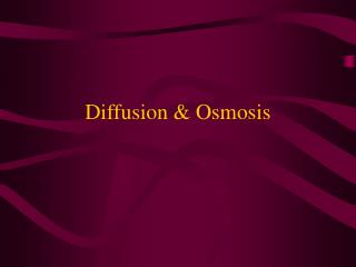 Diffusion &amp; Osmosis