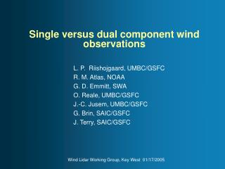 Single versus dual component wind observations