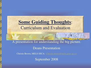 Some Guiding Thoughts : Curriculum and Evaluation