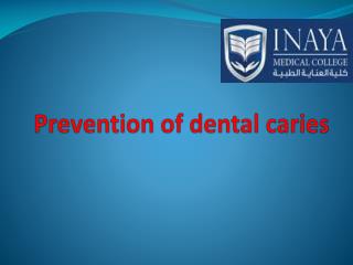 Prevention of dental caries