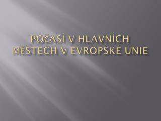 Počasí v Hlavních městech v Evropské Unie